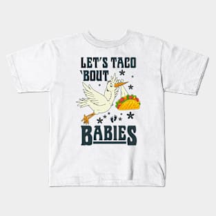 Let's Taco 'Bout Babies Kids T-Shirt